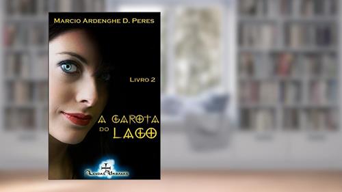 Capa de A garota do lago - livro 2, do autor Marcio Ardenghe D. Peres