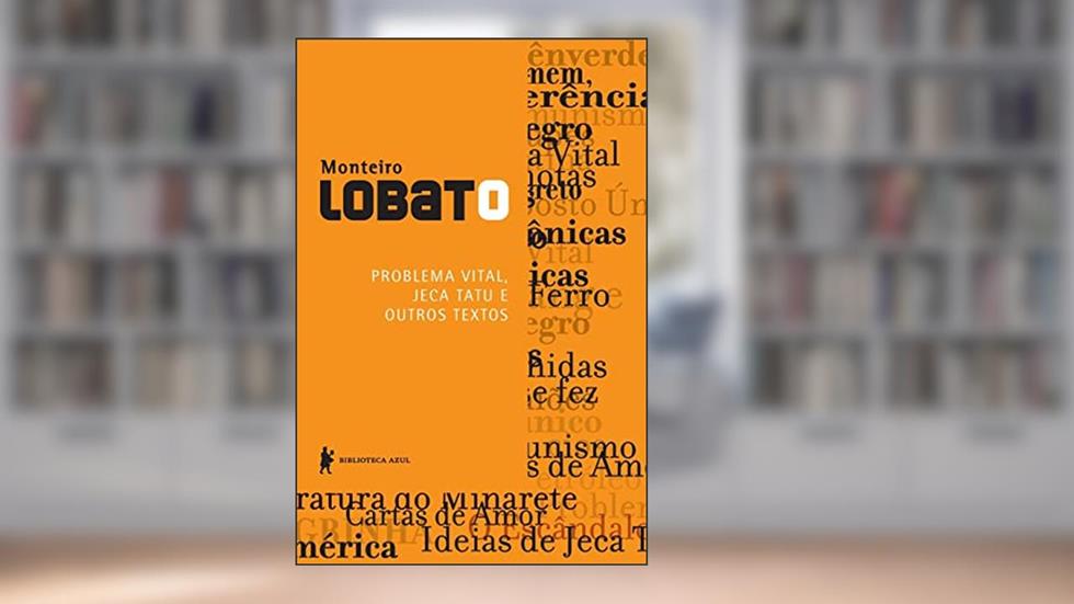 Problema Vital, Jeca tatu e outros textos, do autor Monteiro Lobato