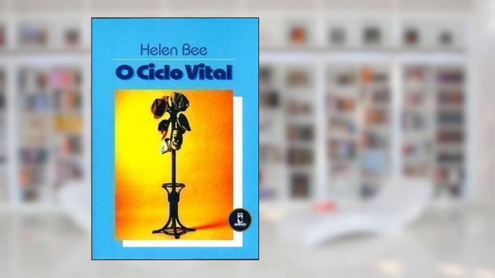 O Ciclo Vital, do autor Helen Bee