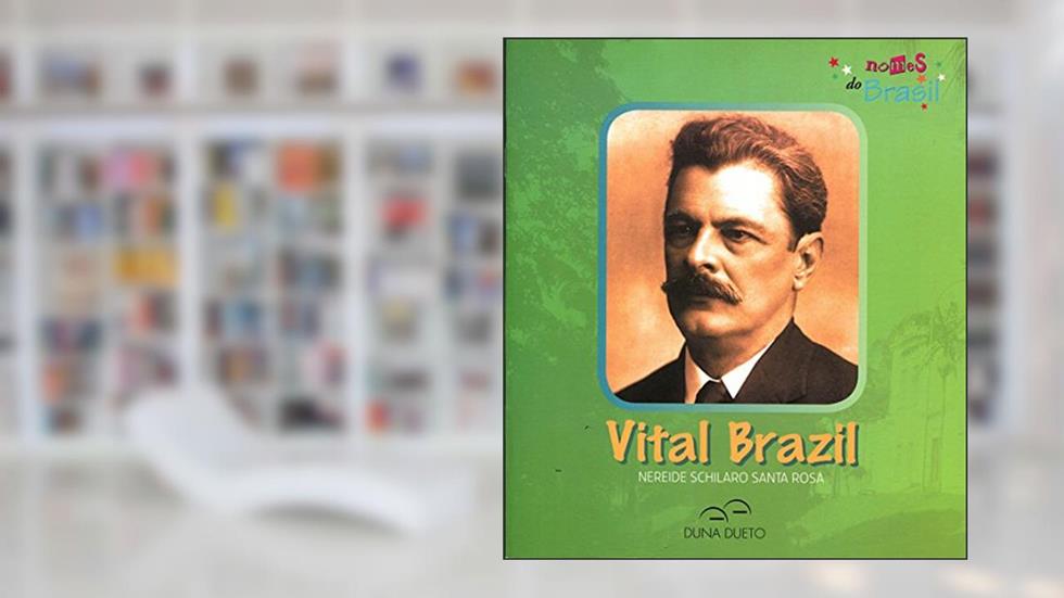 Vital Brazil, do autor Nereide Schilaro Santa Rosa