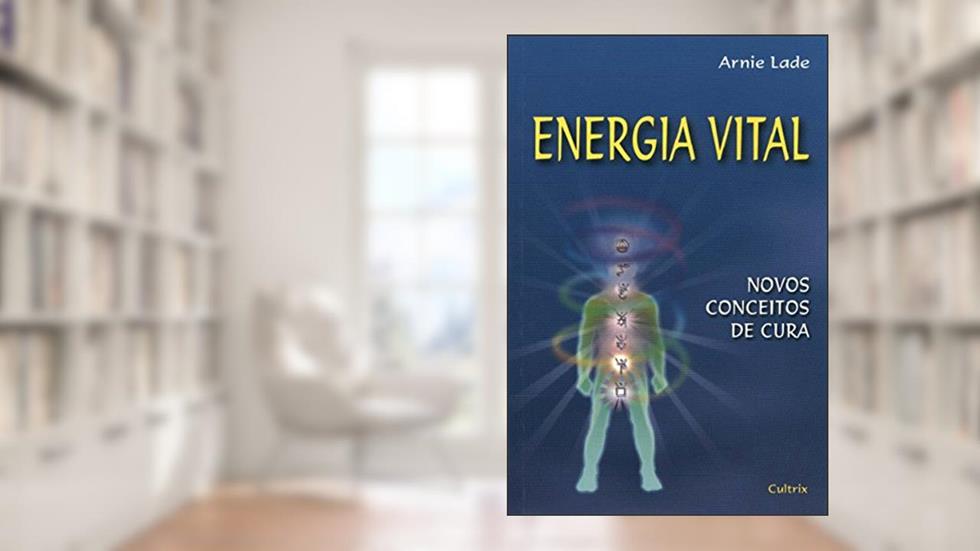 Energia Vital, do autor Arnie Lade