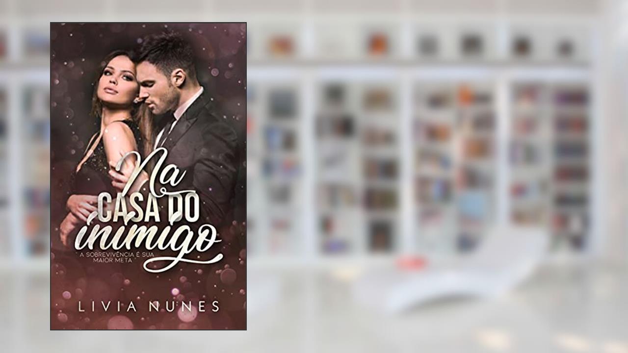 Na Casa do Inimigo: (Trilogia Inimigos Proibidos Livro 1), do autor Lívia Nunes