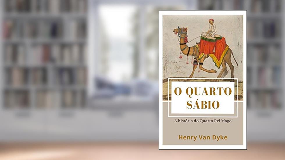 O quarto sábio, do autor Henry Van Dyke