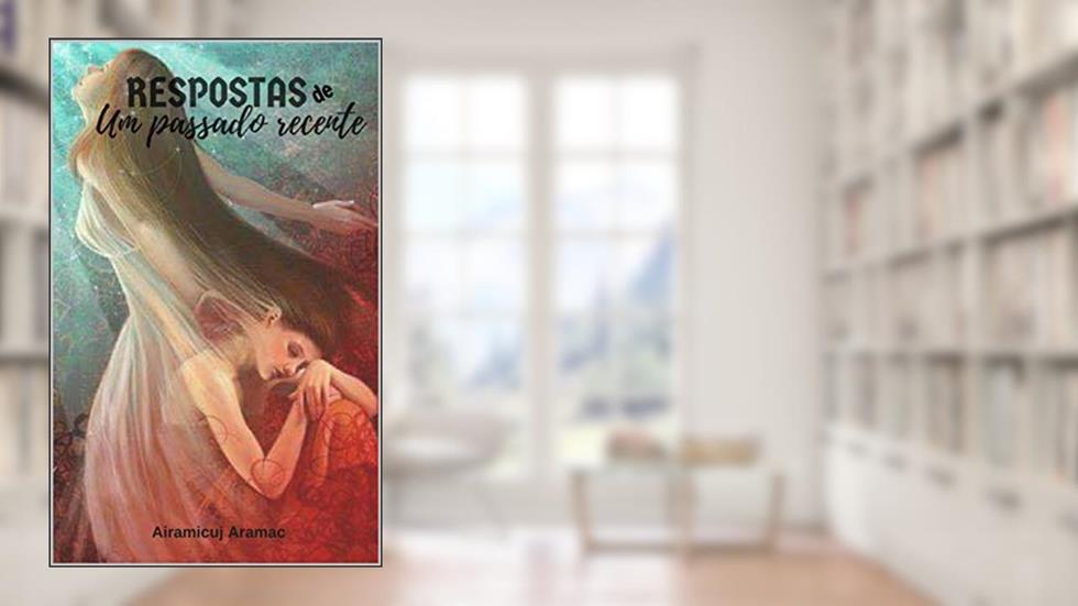 Respostas de um passado recente, do autor Airamicuj Aramac