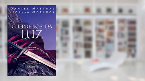 Capa de GUERREIROS DA LUZ - VOL. 02, do autor DANIEL MASTRAL