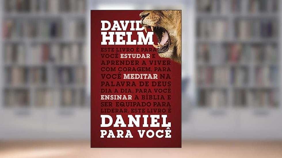 Daniel Para Você, do autor David Helm