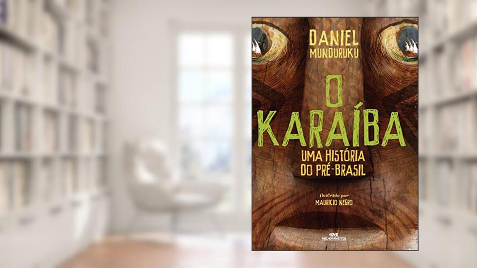 O Karaíba: Uma História do pré-Brasil, do autor Daniel Munduruku
