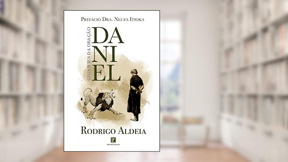 Daniel: Gigantes da Oração, do autor Rodrigo Aldeia