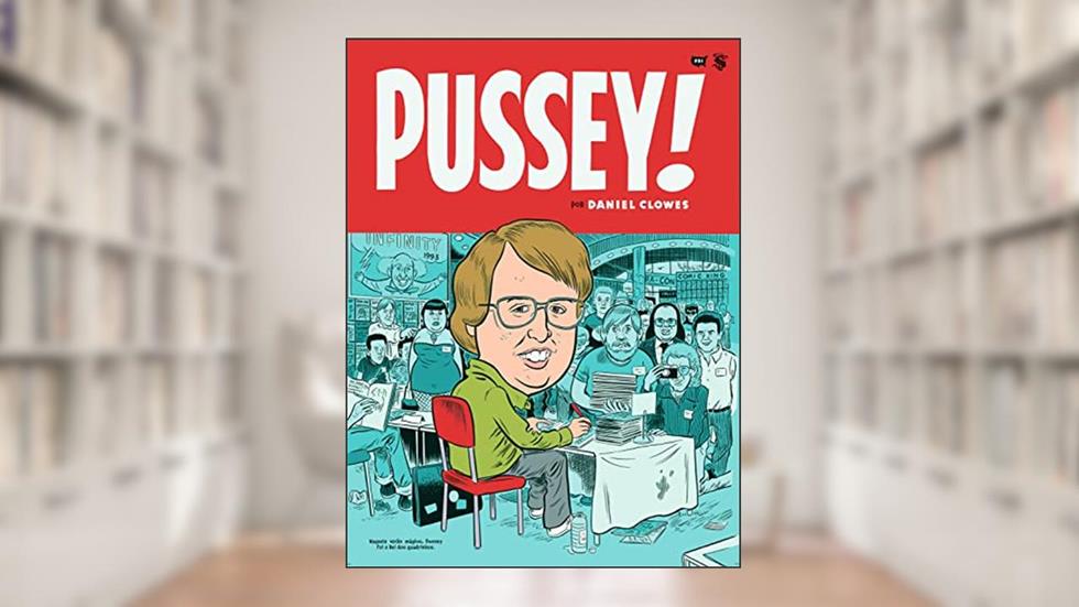 de Daniel Clowes. Pussey!, do autor Daniel Clowes