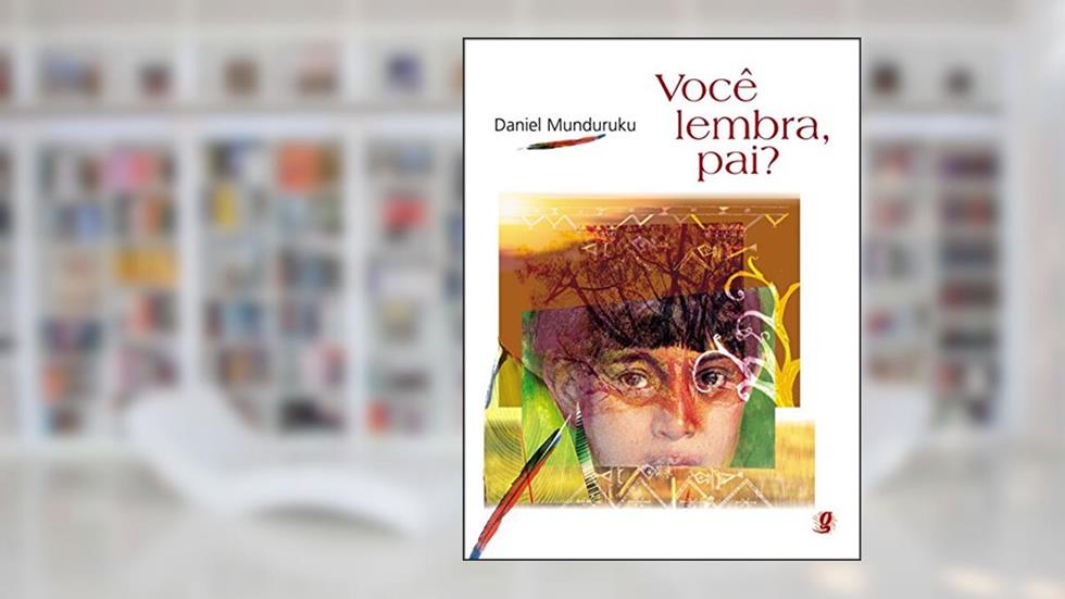Você lembra, pai?, do autor Daniel Munduruku