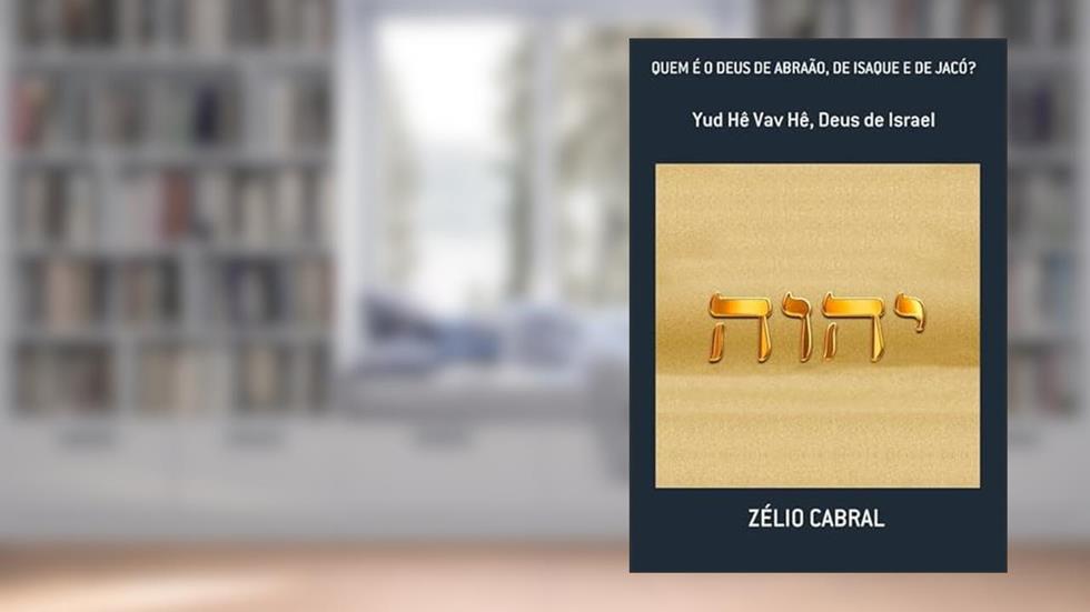 Quem e o Deus de Abraao, de Isaque e de Jaco?, do autor Zélio Cabral