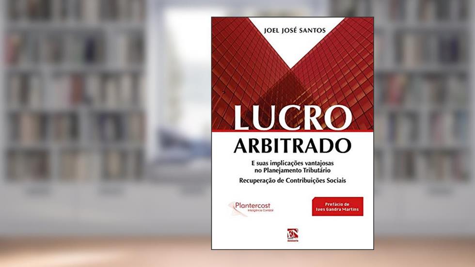 LUCRO ARBITRADO, do autor JOEL JOSÉ SANTOS