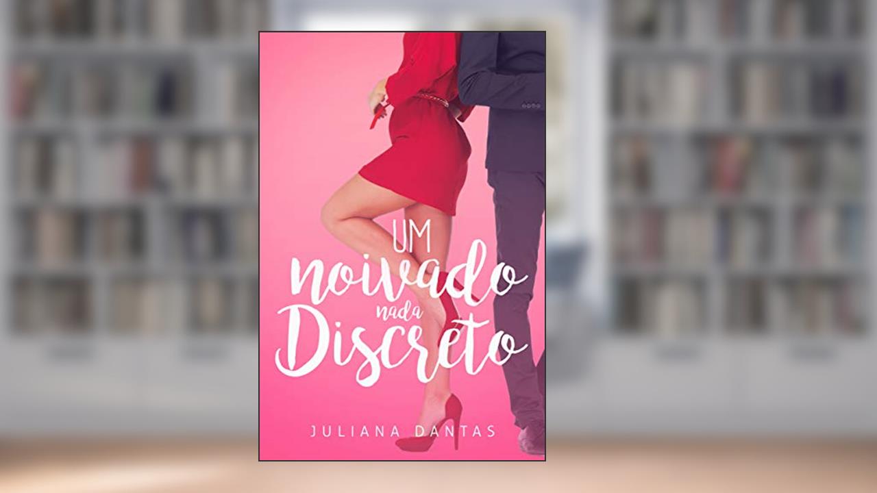 Um noivado nada discreto (Julie & Simon Livro 2), do autor Juliana Dantas