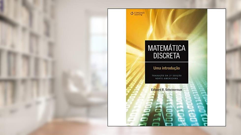 Matemática Discreta. Uma Introdução, do autor Edward R. Scheinerman