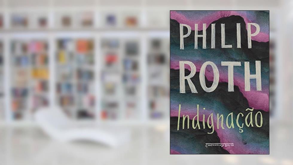 Indignação, do autor Philip Roth