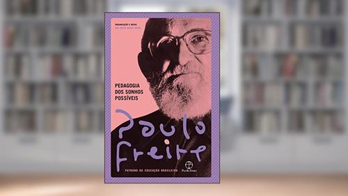 Capa de Pedagogia dos sonhos possíveis, do autor Paulo Freire; Ana Maria Araújo Freire