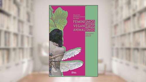Capa de Relações interseccionais em rede: feminismos, animalismos e veganismos, do autor Patrícia Lessa dos Santos; Roberta Stubs; Marta Bellini