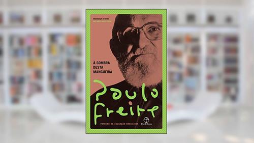 Capa de À sombra desta mangueira, do autor Paulo Freire