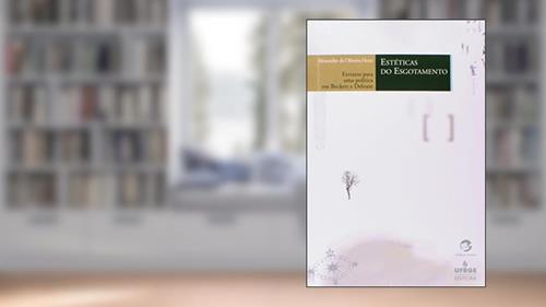 Capa de Estéticas do Esgotamento: Extratos Para uma Política em Beckett e Deleuze, do autor Alexandre de Oliveira Henz