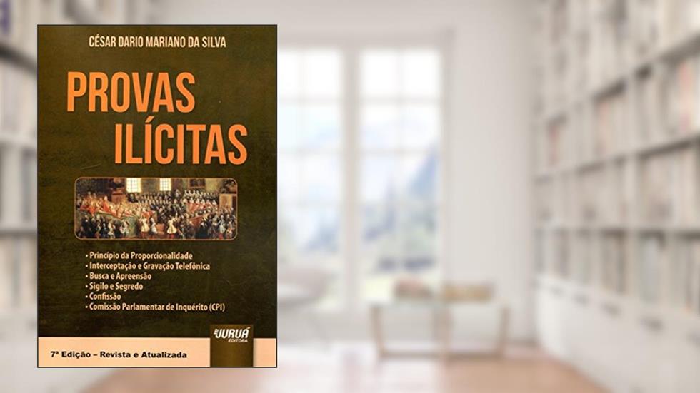 Provas Ilícitas, do autor César Dario Mariano da Silva