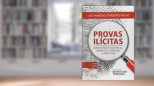 Capa de Provas Ilícitas, do autor Luiz Francisco Torquato Avolio