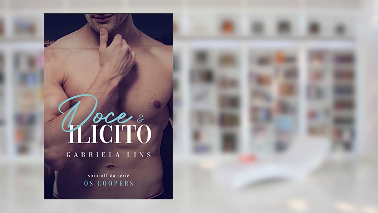 Doce & Ilícito : Spin-off Série Os Coopers, do autor GABRIELA LINS