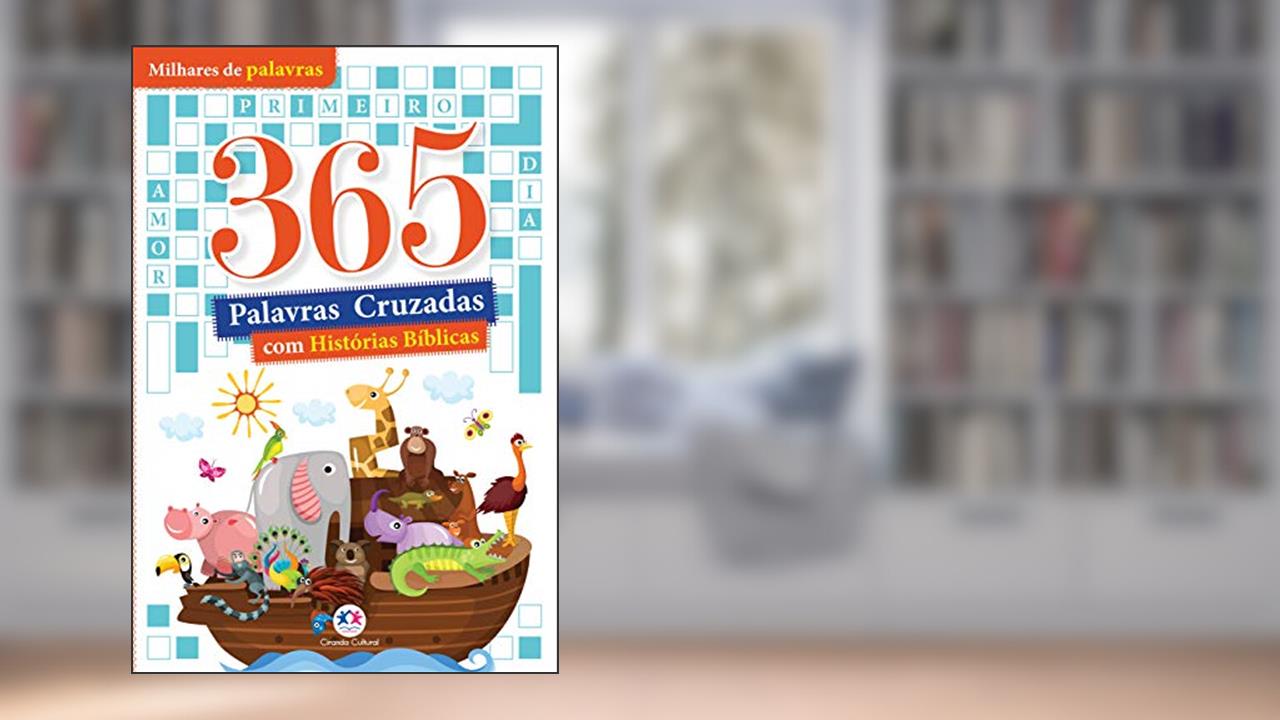 365 - Palavras Cruzadas - Com Histórias Bíblicas, do autor Ciranda Cultural