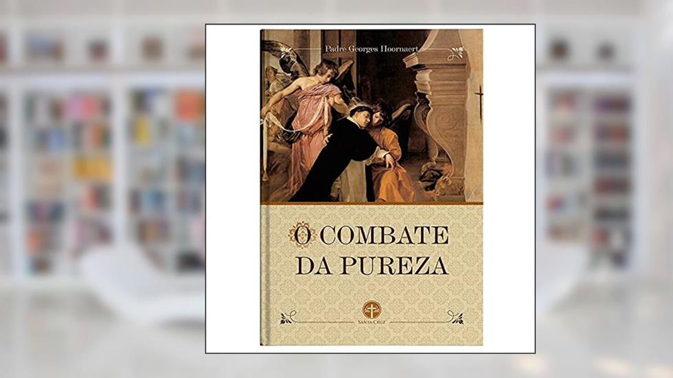 O Combate da Pureza, do autor Pe. Georges Hoornaet