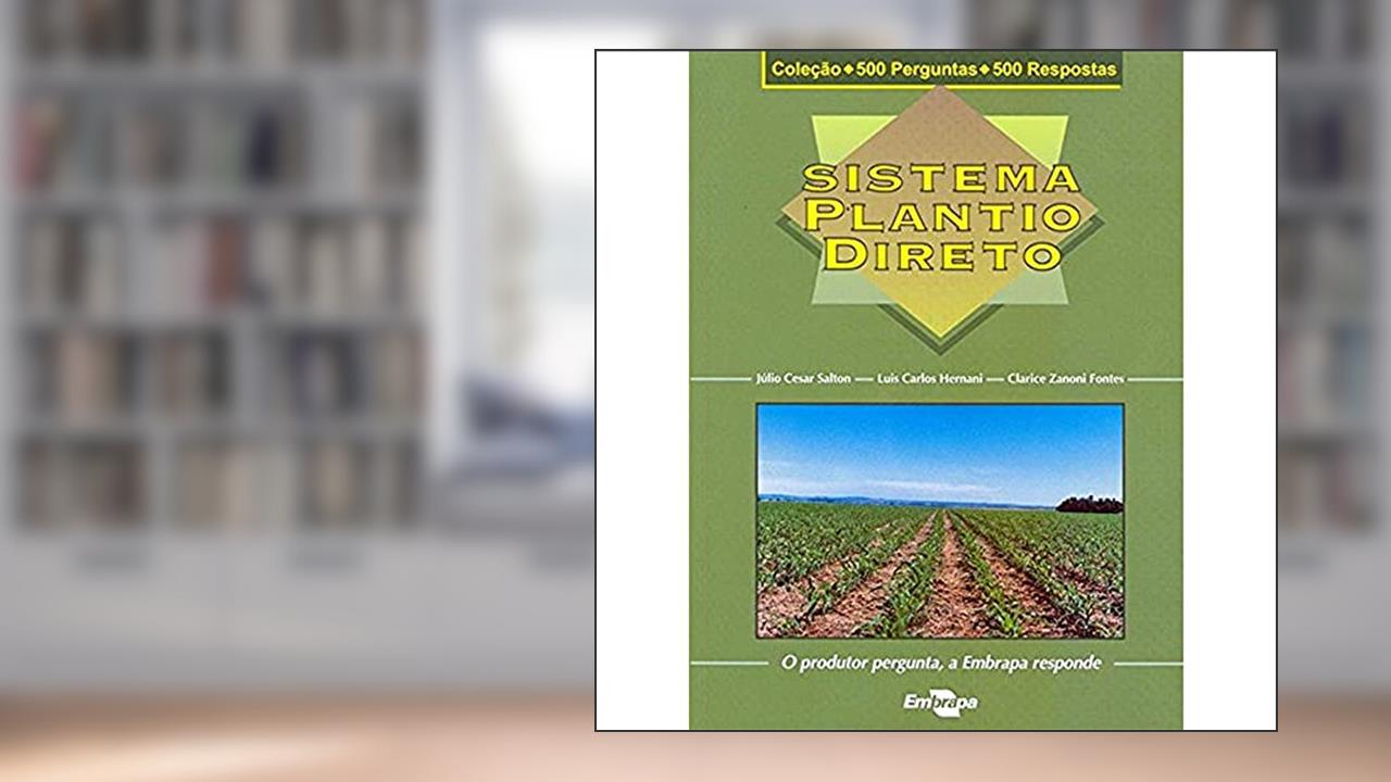 Sistema Plantio Direto, do autor Júlio Cesar Salton; Luis Carlos Hernani; Clarice Zanoni Fontes