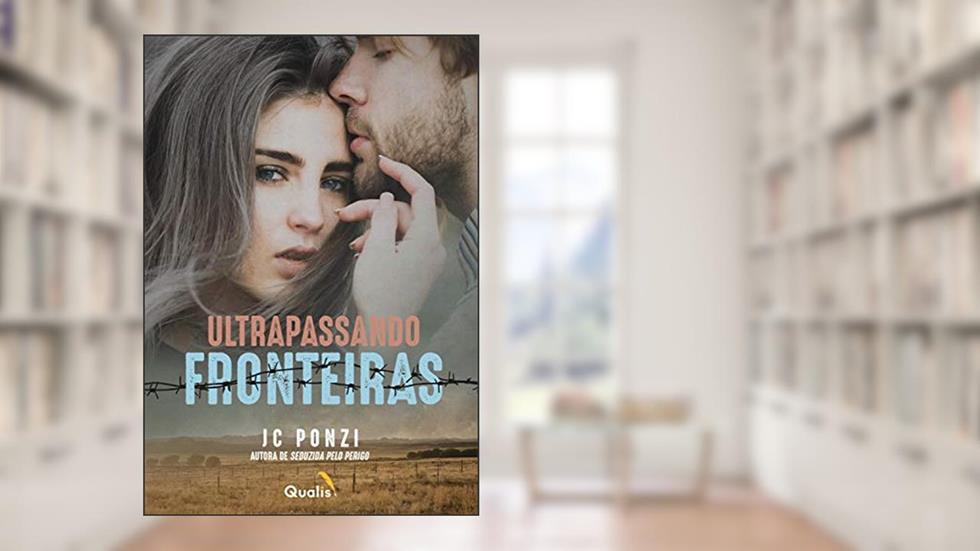 Ultrapassando fronteiras, do autor J C Ponzi