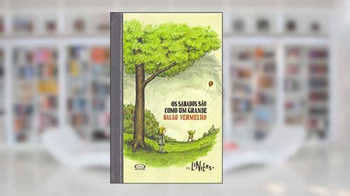 Capa de Os sábados são como um grande balão vermelho, do autor Liniers