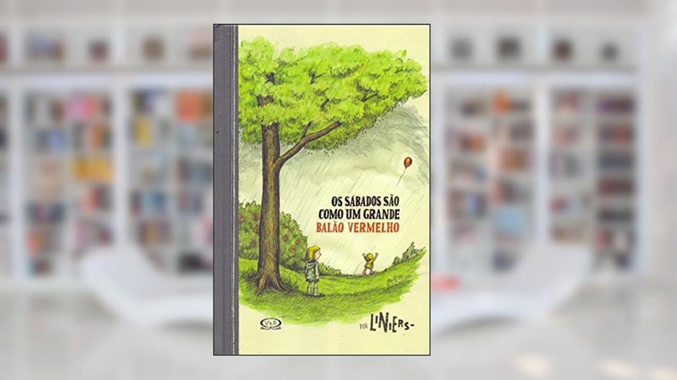 Os sábados são como um grande balão vermelho, do autor Liniers