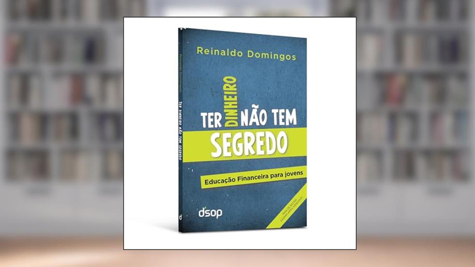 Ter Dinheiro Não tem Segredo (eco.), do autor Reinaldo Domingos