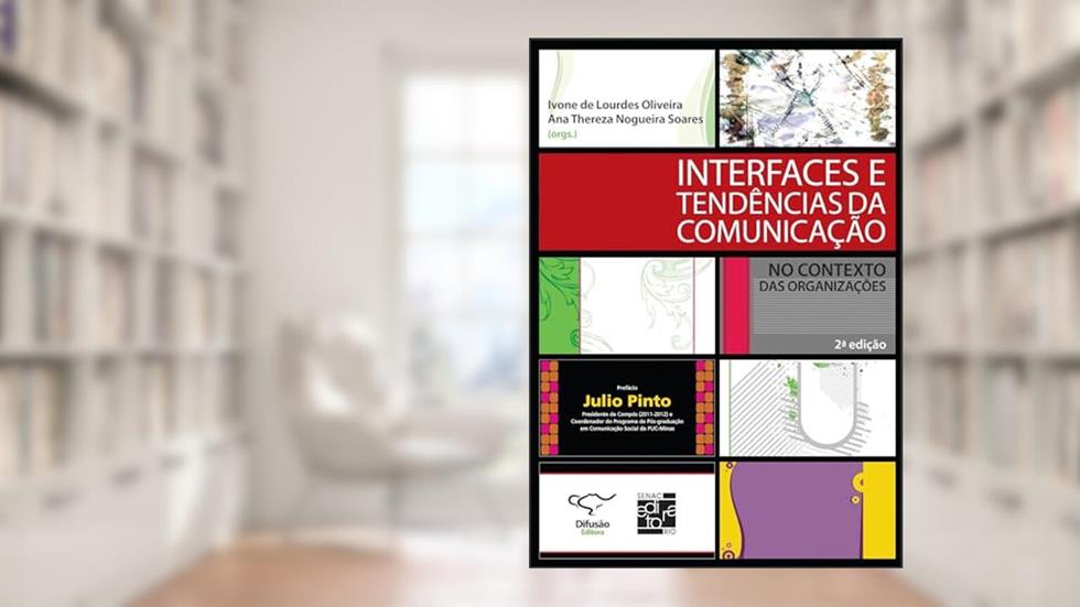 Interfaces e tendências da comunicação no contexto das organizações: no contexto das organizações, do autor Ana Thereza Nogueira Soares