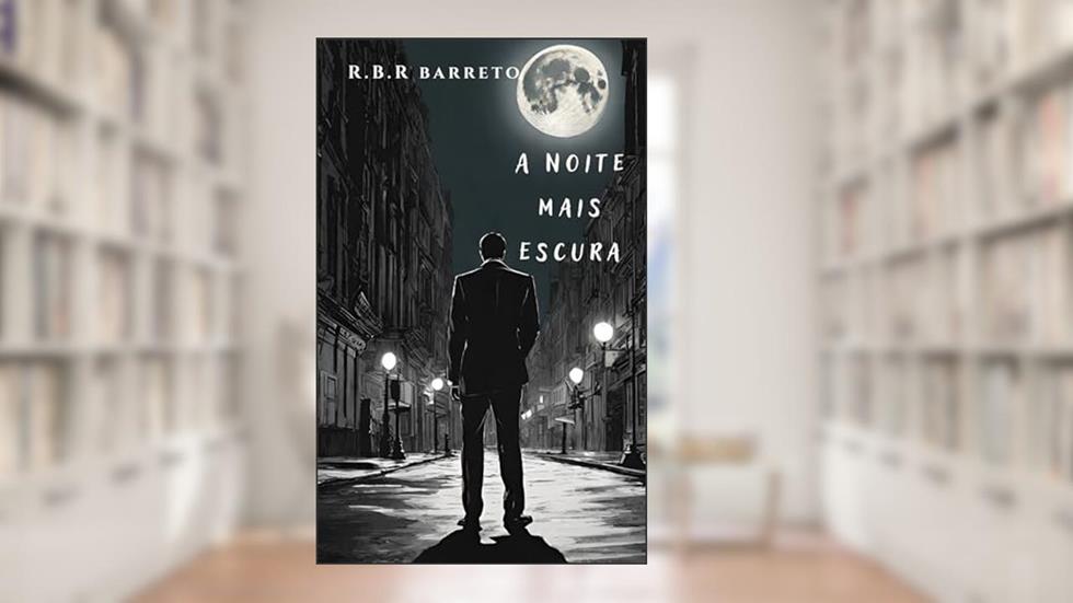 A Noite mais Escura, do autor R.B.R. Barreto