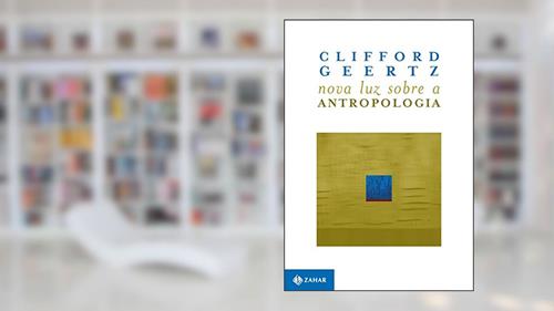 Capa de Nova luz sobre a antropologia, do autor Cliford Geertz