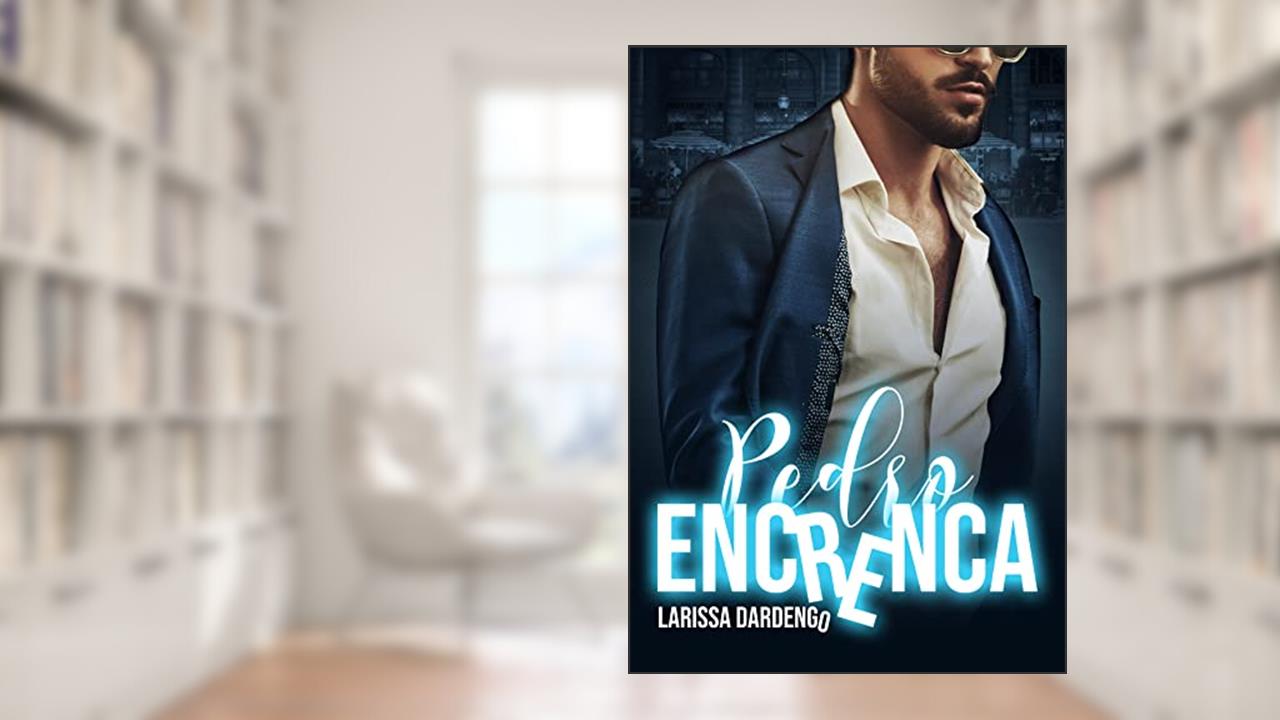 Pedro Encrenca, do autor Larissa Dardengo