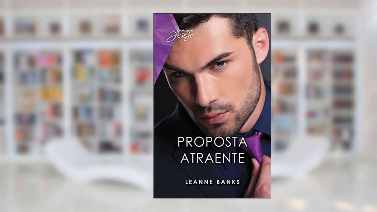 Proposta atraente (Desejo Livro 144), do autor Leanne Banks