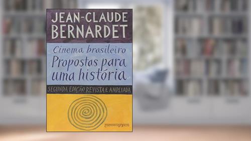 Capa de Cinema brasileiro: propostas para uma história, do autor Jean-Claude Bernardet