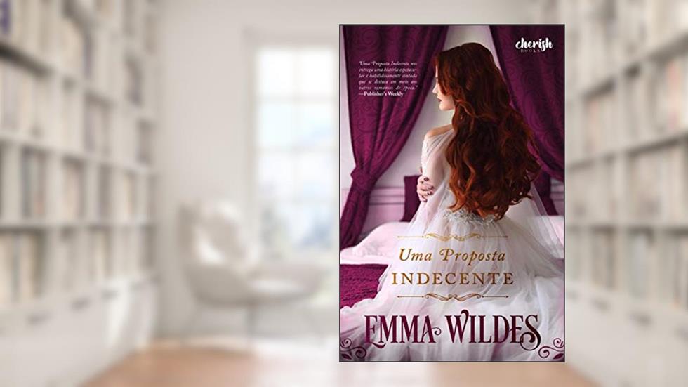 Uma proposta Indecente, do autor Emma Wildes