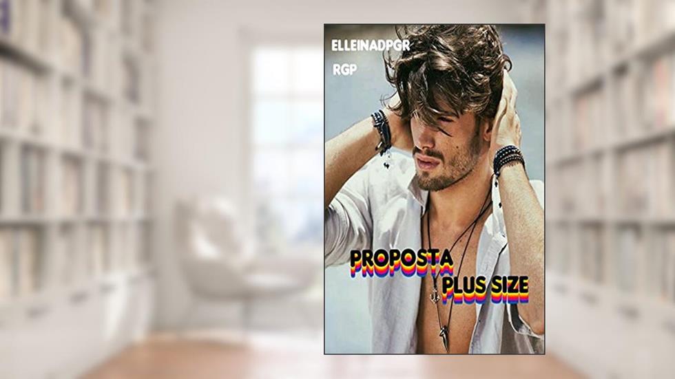Proposta Plus Size, do autor Elleinad Pgr; R GP