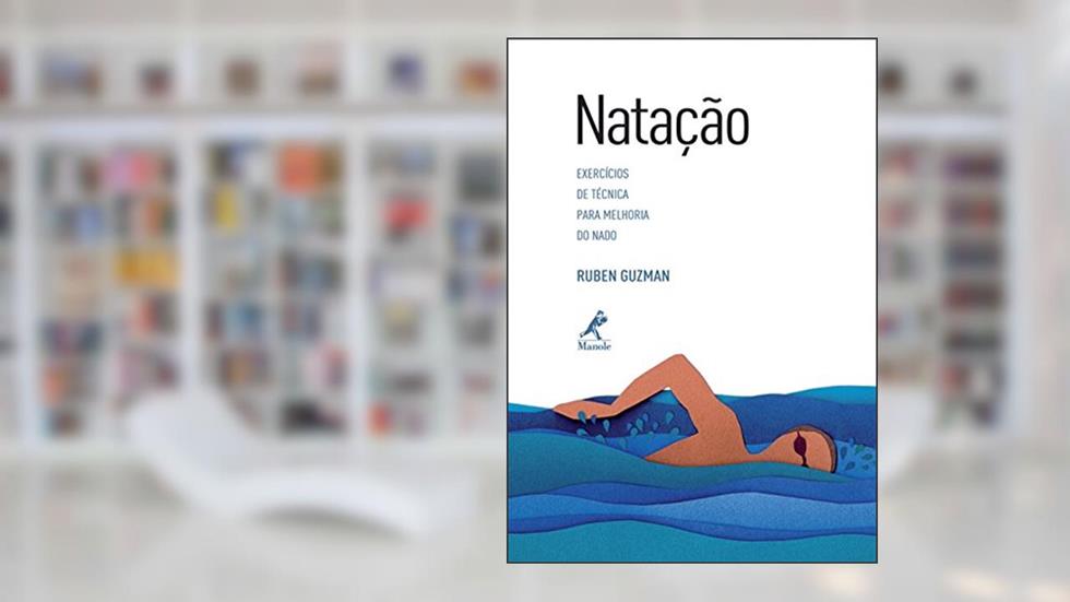 Natação: Exercícios de técnica para melhoria do nado, do autor Ruben Guzman