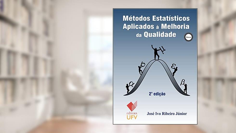 Métodos estatísticos aplicados à melhoria da qualidade - Editora UFV (Científica), do autor José Ivo Ribeiro Júnior