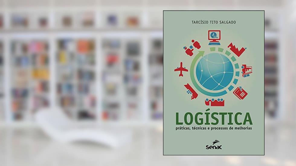 Logística: Práticas, técnicas e processos de melhorias, do autor Tarcisio Tito Salgado