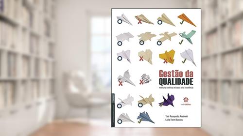 Capa de Gestão da qualidade:: melhoria contínua e busca pela excelência, do autor Taís Pasquotto Andreoli; Lívia Tiemi Bastos