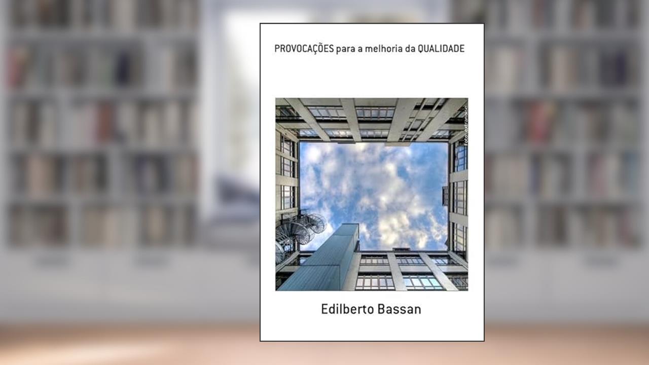 Provocacoes Para a Melhoria da Qualidade, do autor Edilberto Bassan