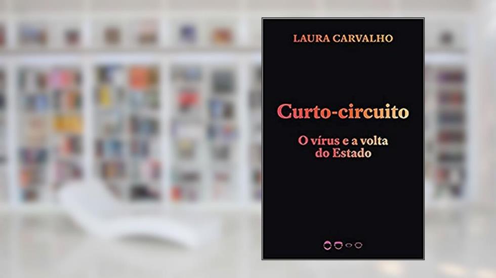 Curto-circuito: O vírus e a volta do Estado: 2, do autor Laura Carvalho