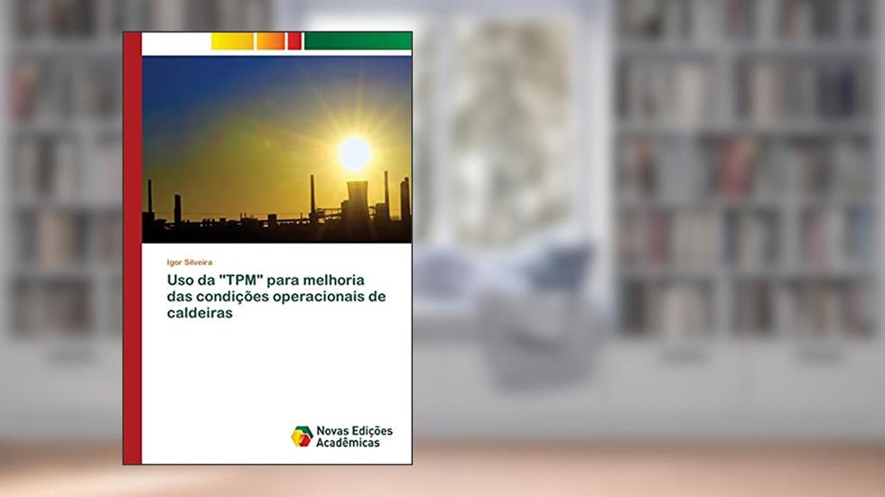 USO Da "Tpm" Para Melhoria Das Condicoes Operacionais de Caldeiras, do autor Silveira Igor