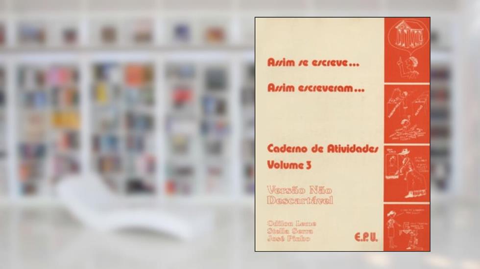 Assim Se Escreve... Assim Escreveram... - V. 03 (Atividades), do autor Odilon Soares  Et. All. Leme