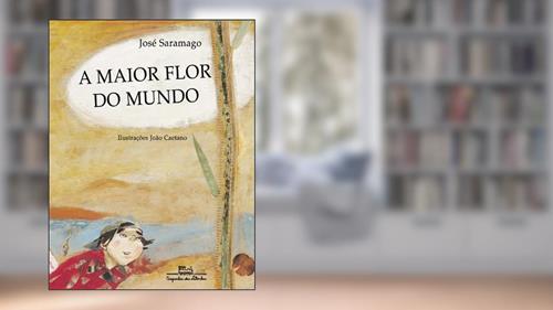 Capa de A maior flor do mundo, do autor José Saramago